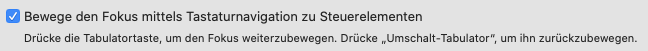 Screenshot von macOS. Häkchen gesetzt bei der Option "Bewege den Fokus mittels Tastaturnavigation zu Steuerelementen".